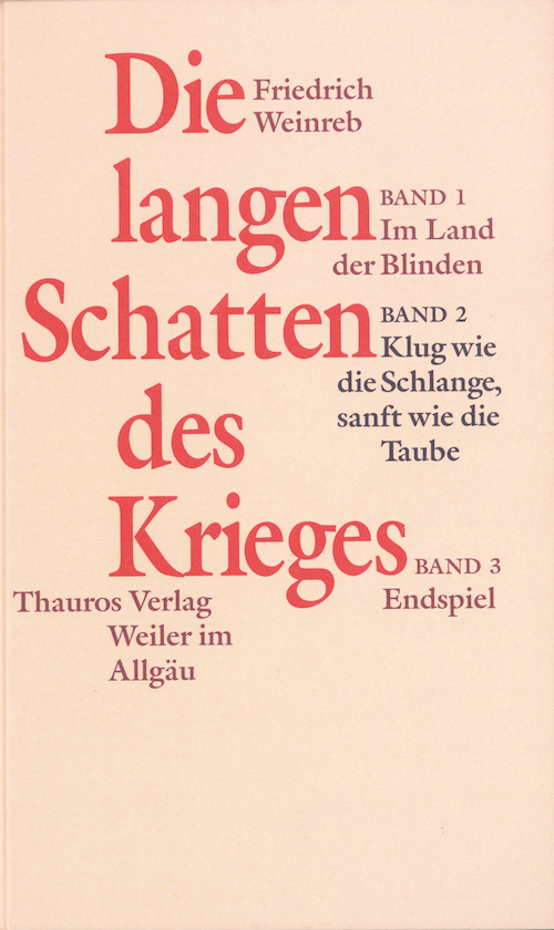 Friedrich Weinreb "Die langen Schatten des Krieges"