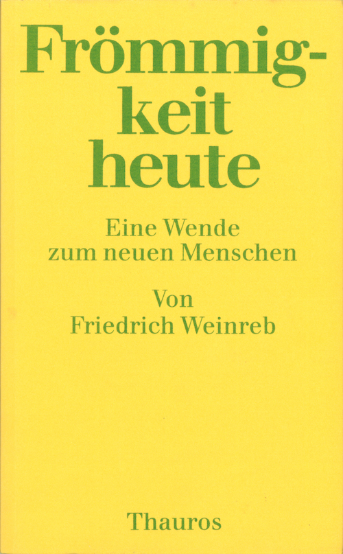 Friedrich Weinreb "Frömmigkeit heute"